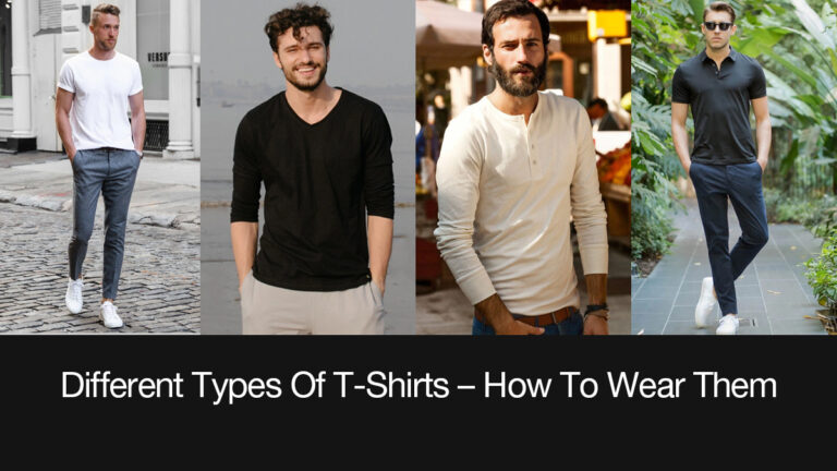 Different Types Of T-Shirts – How To Wear Them