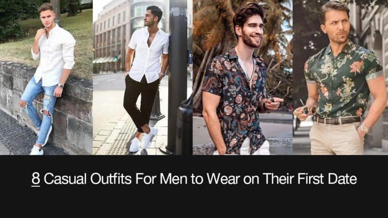 8 Casual Outfits For Men to Wear on Their First Date | A Complete Style Guide