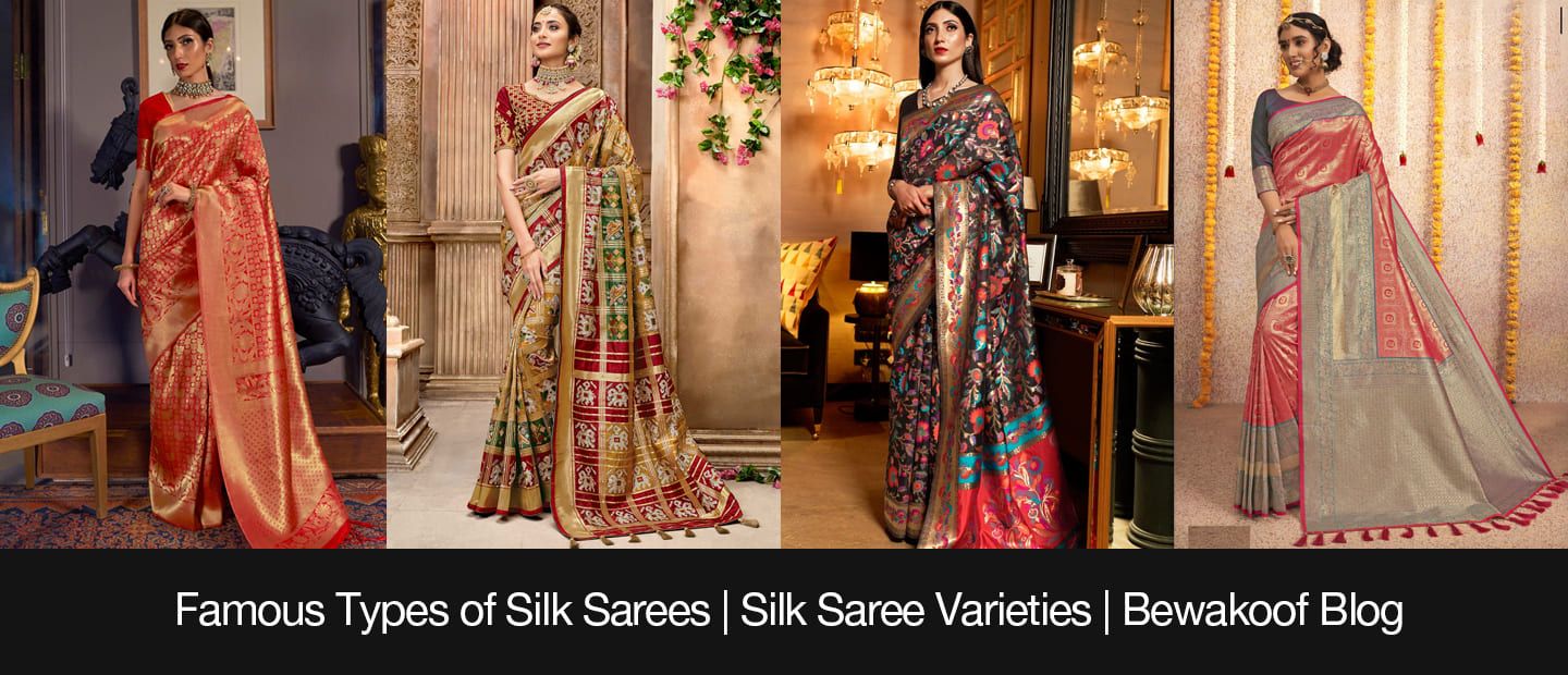 Famous Types Of Silk Sarees  Silk Saree Varieties - Bewakoof Blog