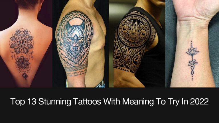Top 13 Stunning tattoos with meaning to try in 2022