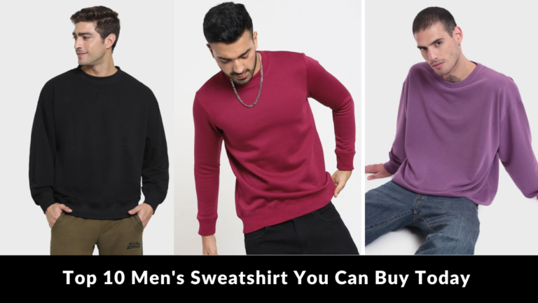 Top 10 Men's Sweatshirt You Can Buy Today