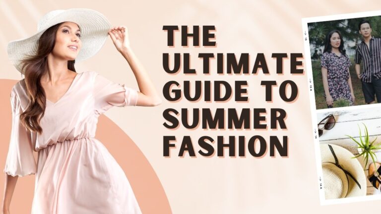 The Ultimate Guide to Summer Fashion