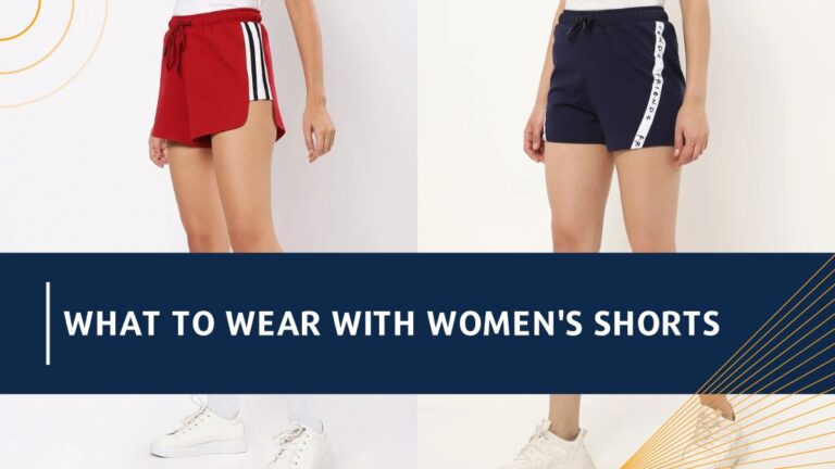 What to Wear With women's shorts