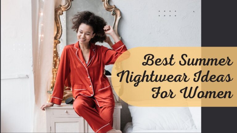 Best Summer Nightwear Ideas For Women