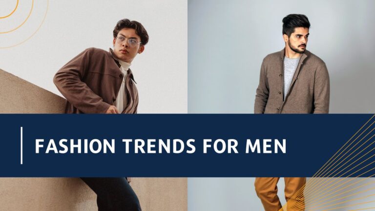 Latest Fashion Trends for Men