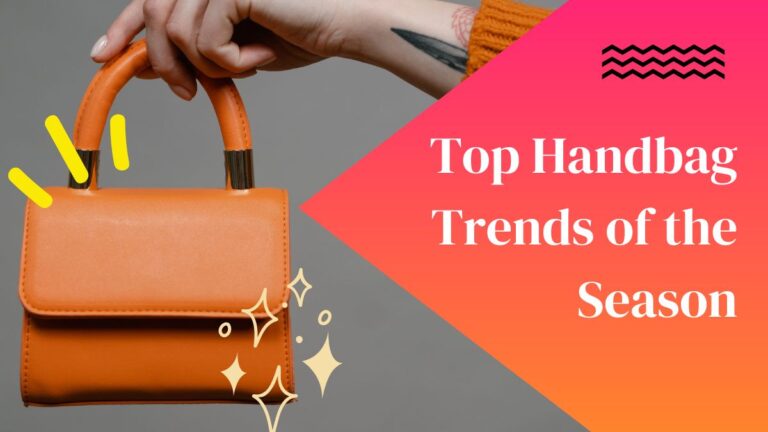 Top Handbag Trends of the Season