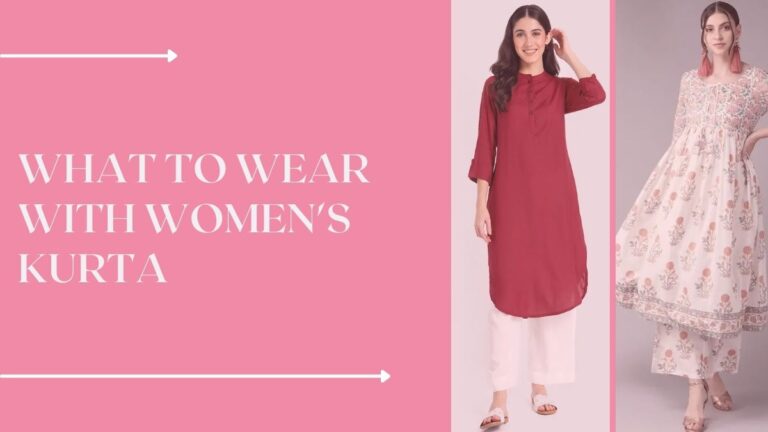 What To Wear With Women's Kurta Women Kurti Style Tips